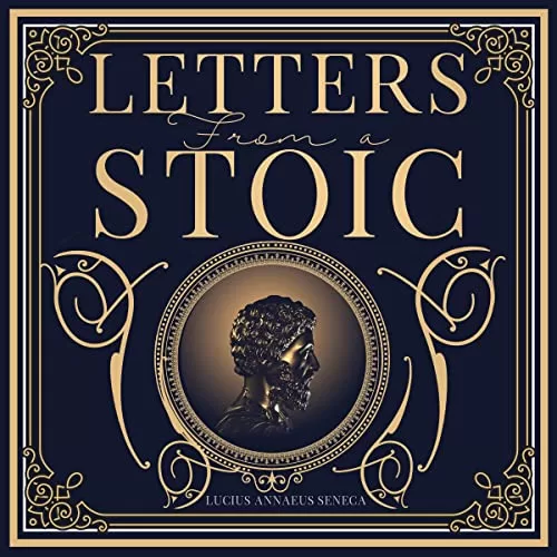 Letters from a Stoic By Lucius Annaeus Seneca