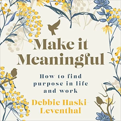 Make It Meaningful By Debbie Haski-Leventhal