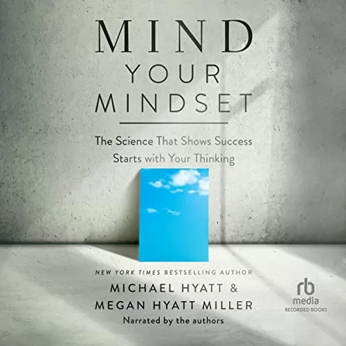 Mind Your Mindset By Michael Hyatt, Megan Hyatt Miller