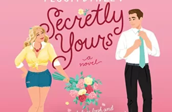 Secretly Yours By Tessa Bailey