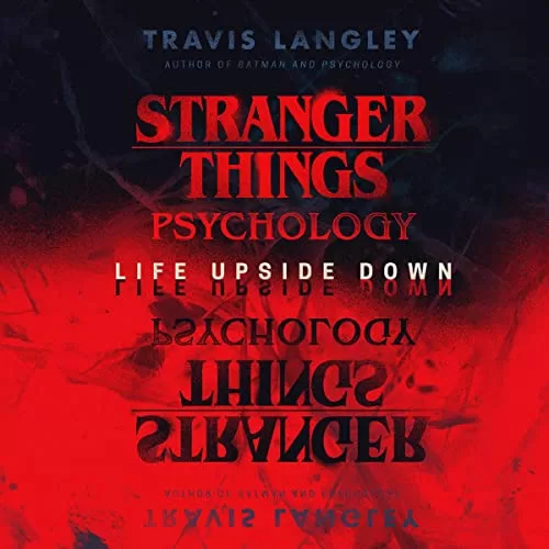 Stranger Things Psychology By Travis Langley