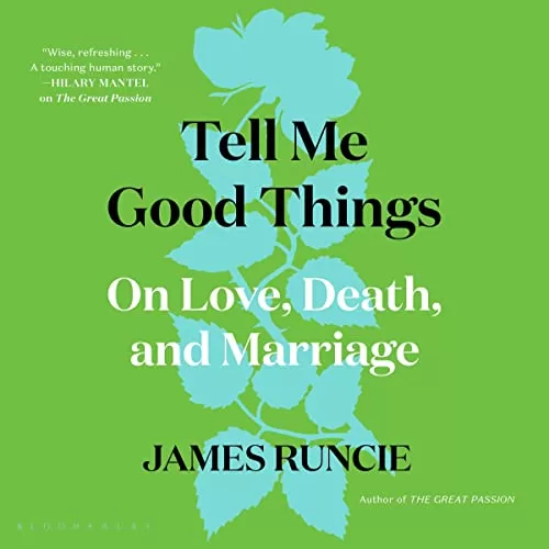 Tell Me Good Things By James Runcie