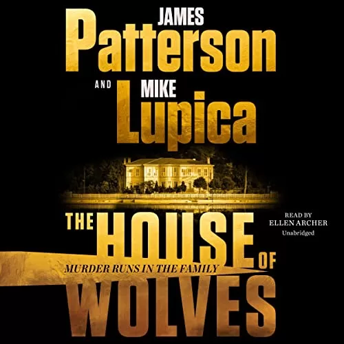 The House of Wolves By James Patterson, Mike Lupica