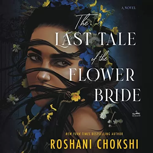 The Last Tale of the Flower Bride By Roshani Chokshi