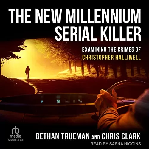 The New Millennium Serial Killer By Bethan Trueman, Chris Clark