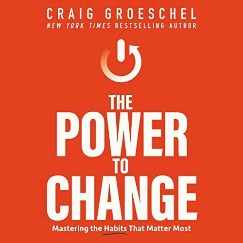 The Power to Change By Craig Groeschel