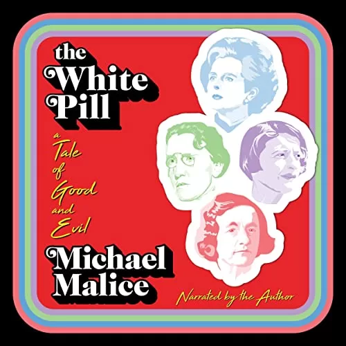 The White Pill By Michael Malice