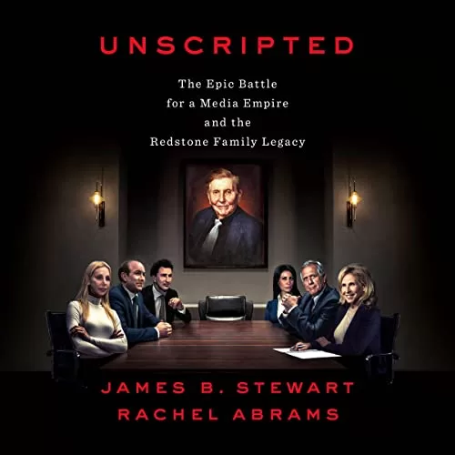 Unscripted By James B. Stewart, Rachel Abrams