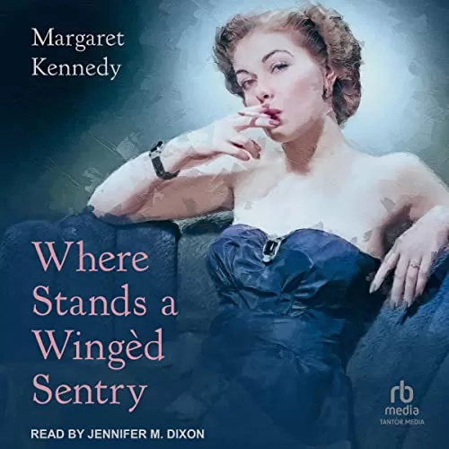 Where Stands a Wingèd Sentry By Margaret Kennedy