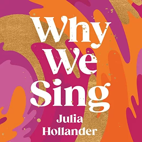 Why We Sing By Julia Hollander