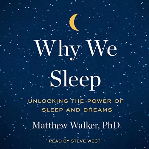 Why We Sleep By Matthew Walker