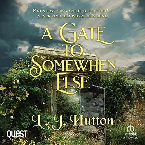 A Gate to Somewhen Else By L.J. Hutton