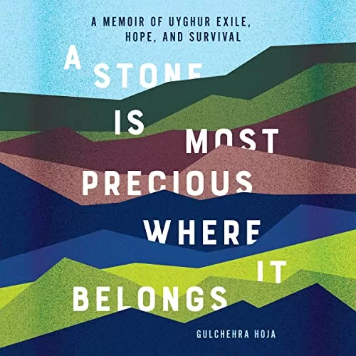 A Stone Is Most Precious Where It Belongs By Gulchehra Hoja