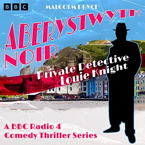 Aberystwyth Noir: Private Detective Louie Knight By Malcolm Pryce