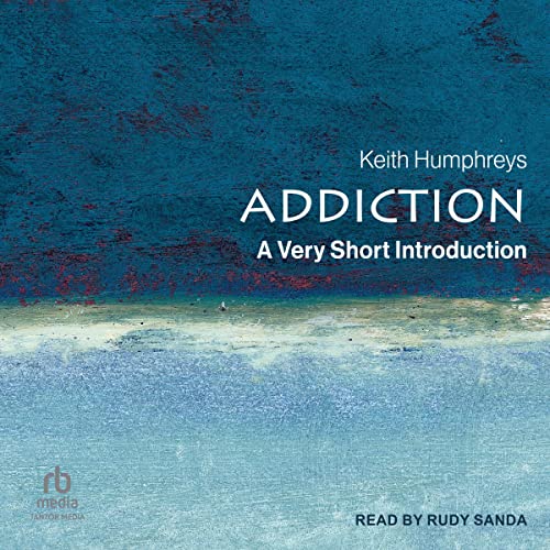 Addiction By Keith Humphreys