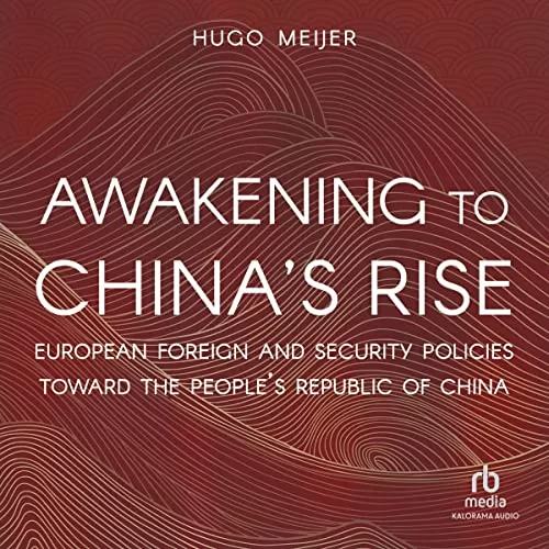 Awakening to China's Rise By Hugo Meijer