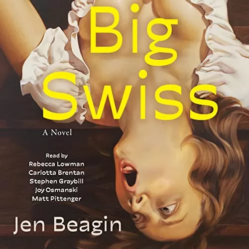 Big Swiss By Jen Beagin