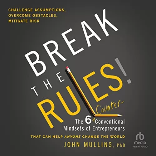 Break the Rules! By John Mullins PhD