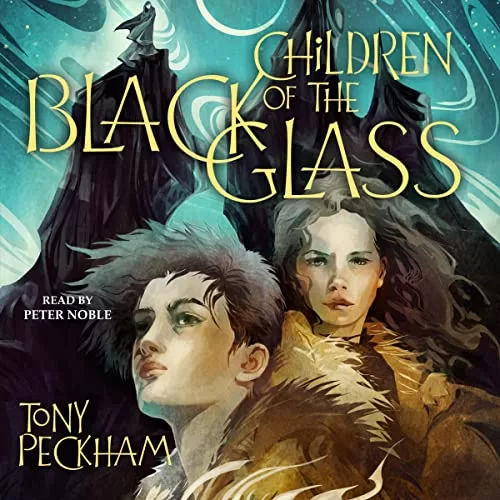 Children of the Black Glass By Anthony Peckham