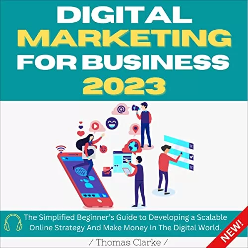 Digital Marketing for Business 2023 By Thomas Clarke