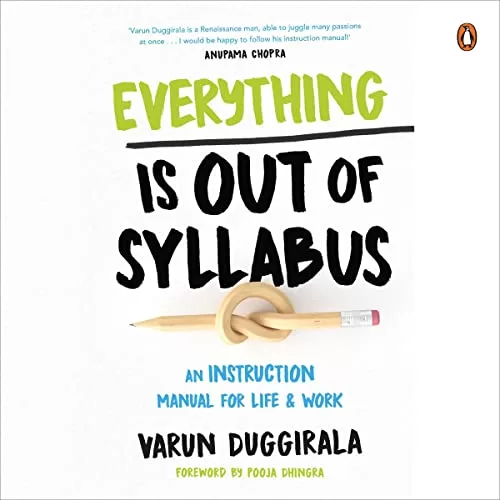 Everything Is Out of Syllabus By Varun Duggirala