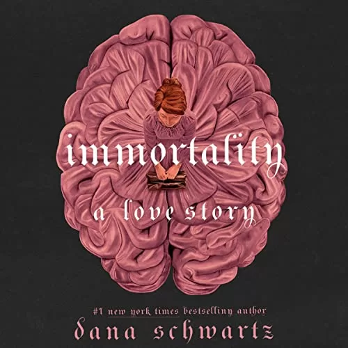 Immortality By Dana Schwartz