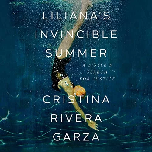 Liliana's Invincible Summer By Cristina Rivera Garza