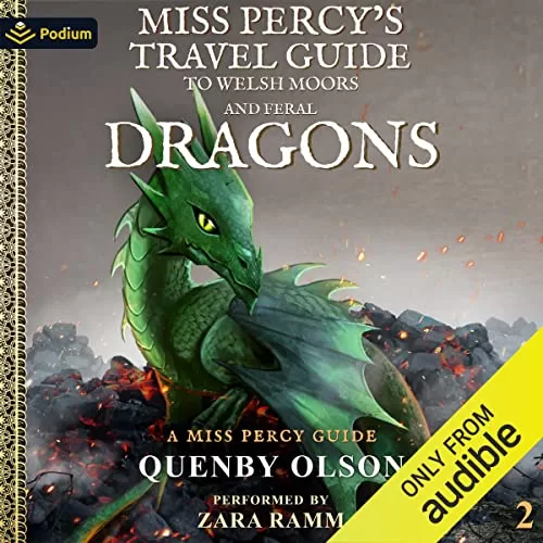 Miss Percy's Travel Guide (to Welsh Moors and Feral Dragons) By Quenby Olson