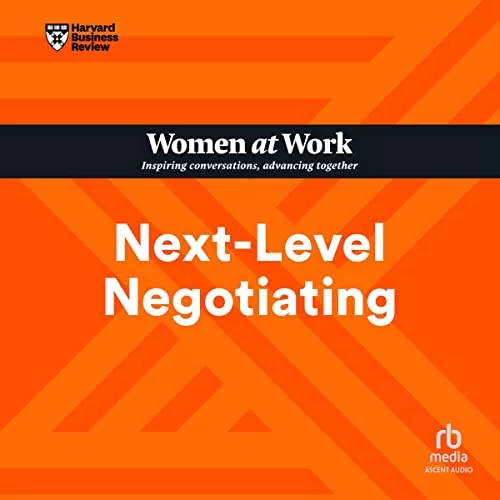 Next-Level Negotiating By Harvard Business Review