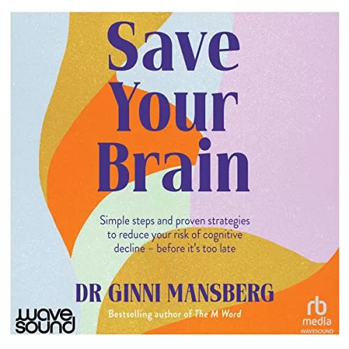 Save Your Brain By Dr. Ginni Mansberg