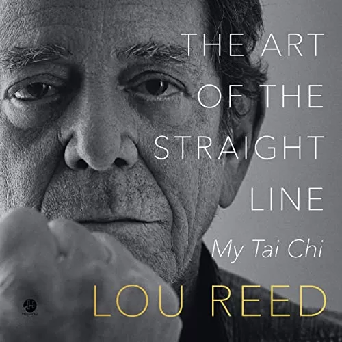 The Art of the Straight Line By Lou Reed, Laurie Anderson