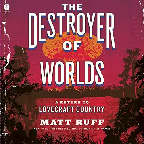 The Destroyer of Worlds By Matt Ruff