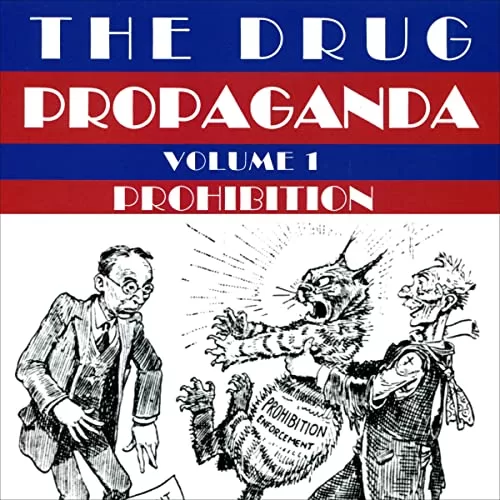 The Drug Propaganda Vol. 1: Prohibition By Dan Russell