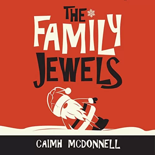 The Family Jewels By Caimh McDonnell