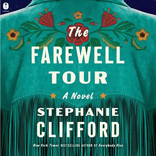 The Farewell Tour By Stephanie Clifford