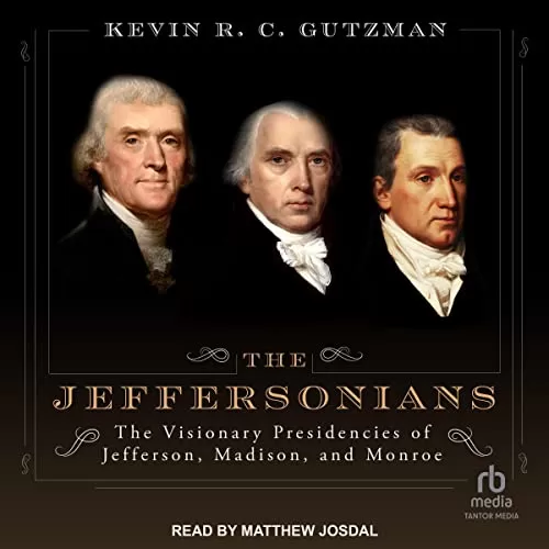 The Jeffersonians By Kevin R. C. Gutzman