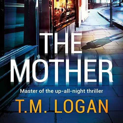 The Mother By T.M. Logan