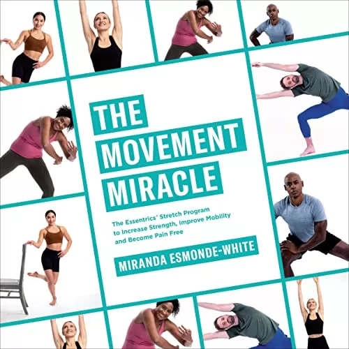 The Movement Miracle By Miranda Esmonde-White