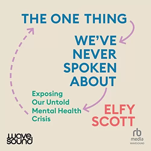 The One Thing We've Never Spoken About By Elfy Scott