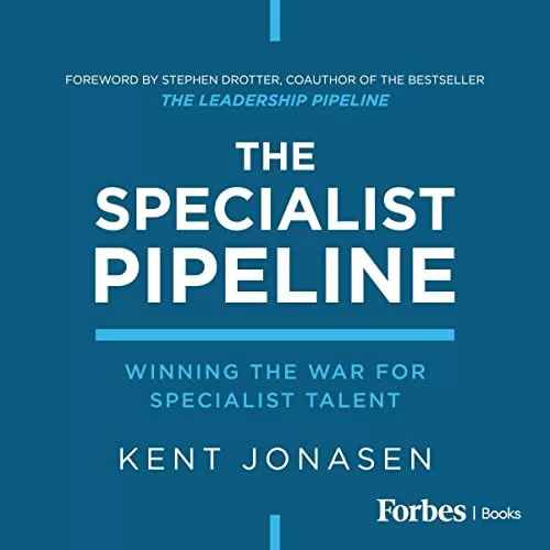 The Specialist Pipeline By Kent Jonasen