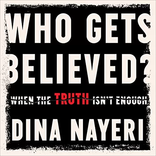 Who Gets Believed By Dina Nayeri