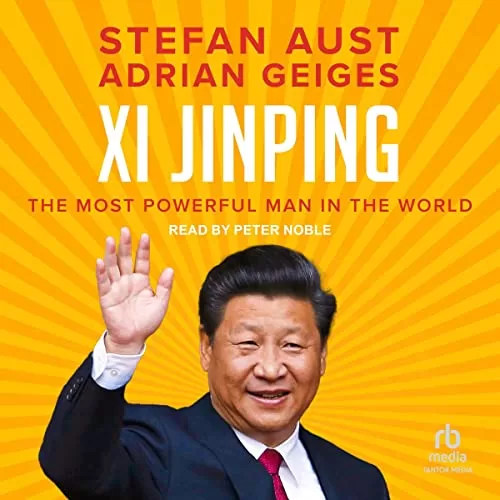 Xi Jinping By Stefan Aust, Adrian Geiges