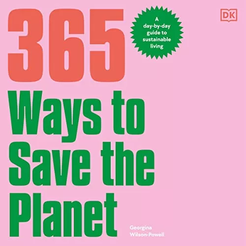 365 Ways to Save the Planet By Georgina Wilson-Powell