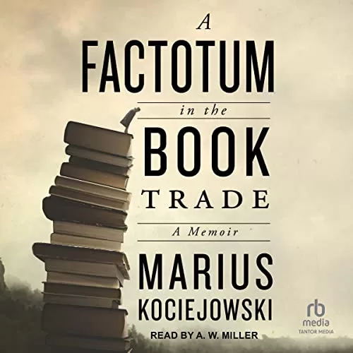 A Factotum in the Book Trade By Marius Kociejowski