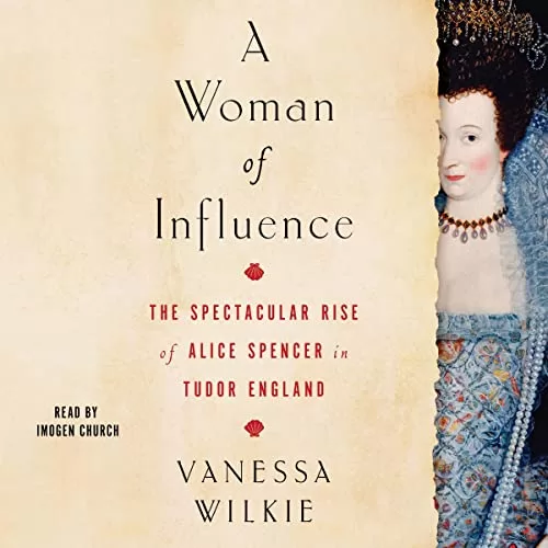 A Woman of Influence By Vanessa Wilkie