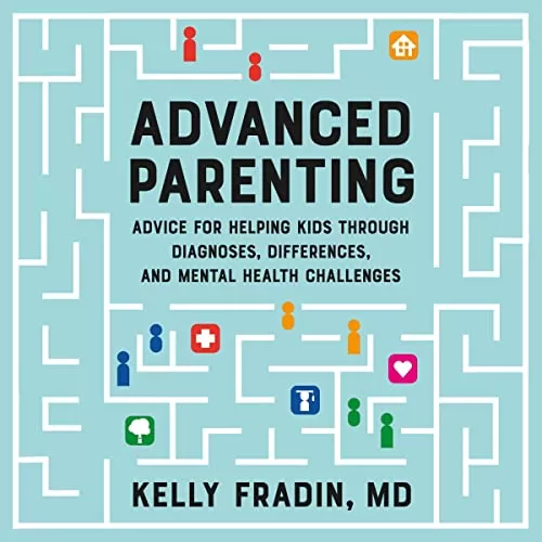 Advanced Parenting By Kelly Fradin