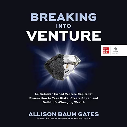 Breaking into Venture By Allison Baum Gates