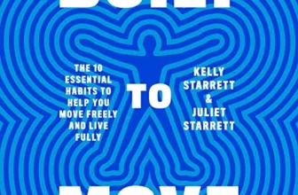 Built to Move By Kelly Starrett, Juliet Starrett