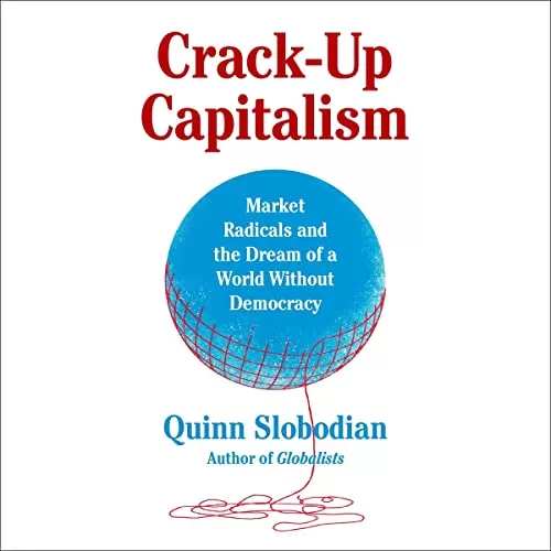 Crack-Up Capitalism By Quinn Slobodian