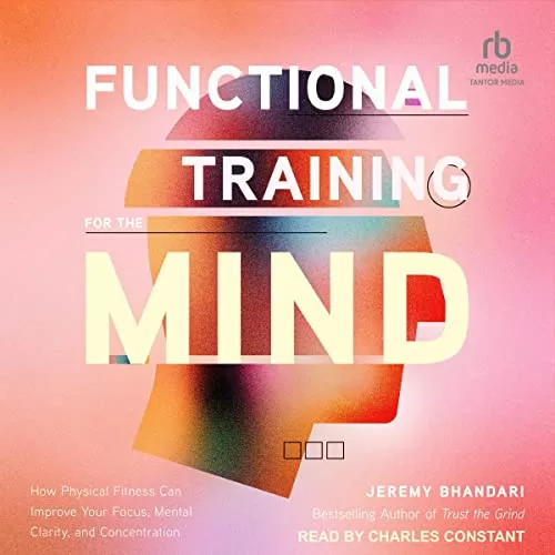 Functional Training for the Mind By Jeremy Bhandari